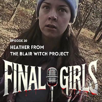 BONUS: Heather from The Blair Witch Project