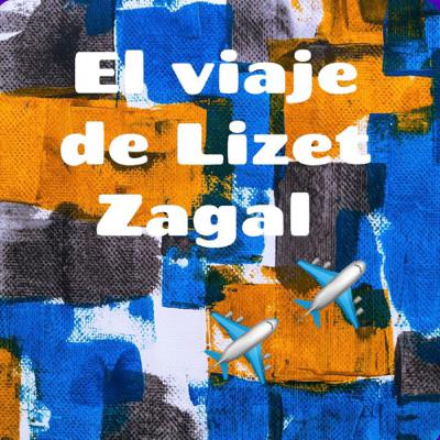 El viaje de Lizet Zagal ✈️ El casi algo… 🤡