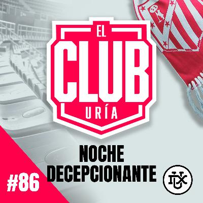 NOCHE DECEPCIONANTE EN CHAMPIONS | Club Uría #86 NOCHE DECEPCIONANTE EN CHAMPIONS | Club Uría #86