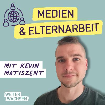#13 Medienkompetenz fördern - Als Fachkraft und Eltern gemeinsam meistern