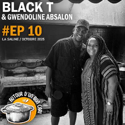 EP10 Autour d'un bon cari avec Black T et Gwendoline Absalon EP10 Autour d'un bon cari avec Black T et Gwendoline Absalon