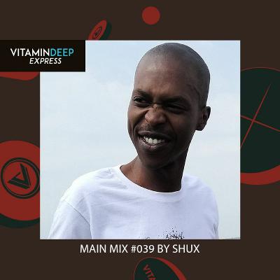 Vitamin Deep Express Main Mix #039 By Shux Vitamin Deep Express Main Mix #039 By Shux
