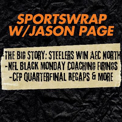 Steelers Win AFC North, Black Monday Fallout & CFP Quarterfinal Recap