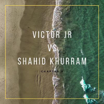 Chapter - 9 ~ A new era ~ Victor Jr. Vs Shahid Khurram Chapter - 9 ~ A new era ~ Victor Jr. Vs Shahid Khurram