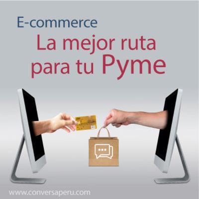 Ecommerce: la mejor ruta para tu PYME #ConversaLive