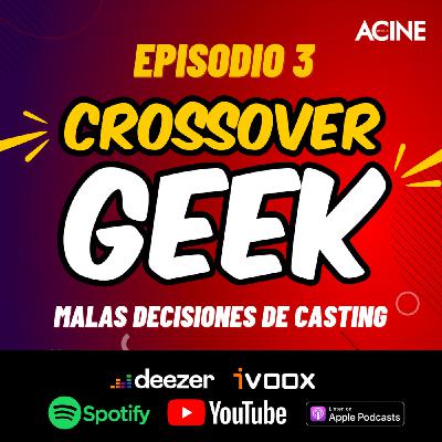 Crossover Geek Episodio 3 | MALAS DECISIONES EN CASTINGS DE ADAPTACIONES DE COMICS Y VIDEOJUEGOS Crossover Geek Episodio 3 | MALAS DECISIONES EN CASTINGS DE ADAPTACIONES DE COMICS Y VIDEOJUEGOS