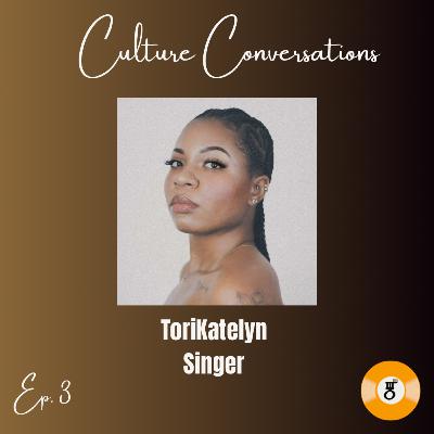 Culture Conversations: ToriKatelyn Interview