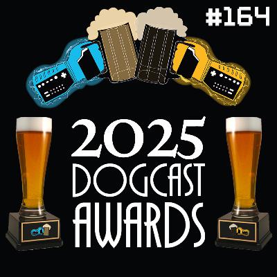 164 - 2025 Dogcast Awards 164 - 2025 Dogcast Awards