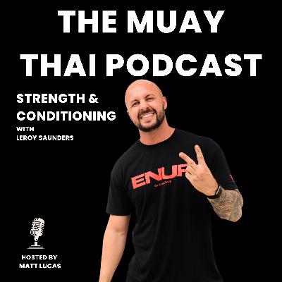 The Real Reason Muay Thai Champions Need Strength & Conditioning/ Muay Thai Podcast
