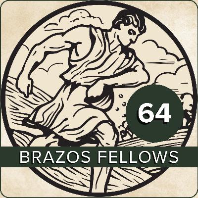 EPISODE 64 - Paul Gutacker and Brazos Fellows