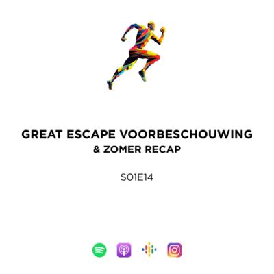 S01E14 - Great Escape voorbeschouwing en zomer Recap
