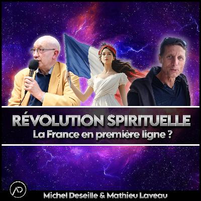 La France est-elle missionnée pour éveiller l’humanité ?