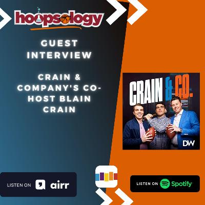 Crain and Company's Blain Crain Hoopsology Interview