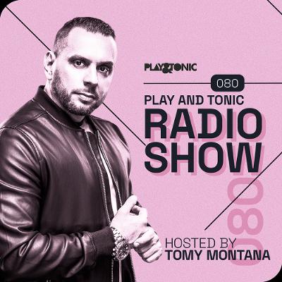 Play and Tonic Radio Show 080 guest mix by Tomy Montana Play and Tonic Radio Show 080 guest mix by Tomy Montana