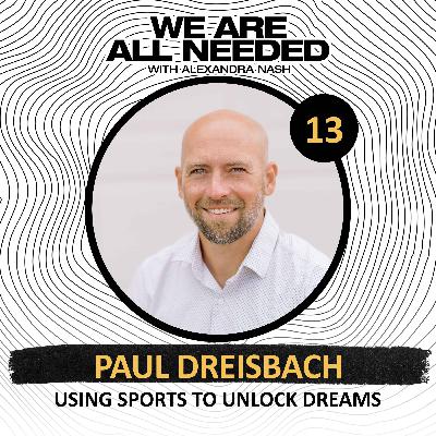 Using Sports To Unlock Dreams with Paul Dreisbach from Petrichor Football Academy