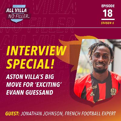 INTERVIEW SPECIAL! Aston Villa Want Evann Guessand | Guest: Jonathan Johnson, French Soccer Expert