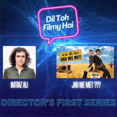 The Director's First Series - Imtiaz Ali