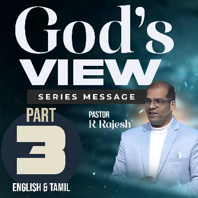 God's View - Part - 3 | Pastor R Rajesh God's View - Part - 3 | Pastor R Rajesh
