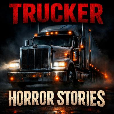 4 Disturbing Trucker Horror Stories That Turned the Open Road Into a Nightmare 4 Disturbing Trucker Horror Stories That Turned the Open Road Into a Nightmare