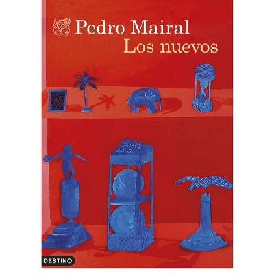 Pedro Mairal: Los nuevos Pedro Mairal: Los nuevos