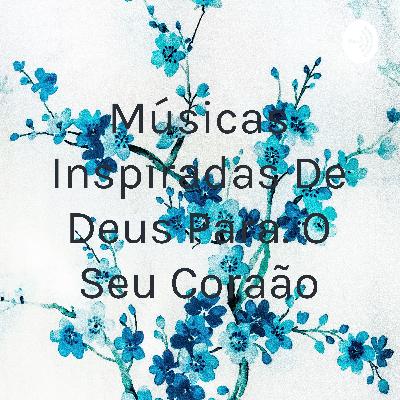 Músicas inspiradas de Deus para o teu coração