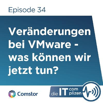 Veränderungen bei VMware - was können wir jetzt tun? Veränderungen bei VMware - was können wir jetzt tun?