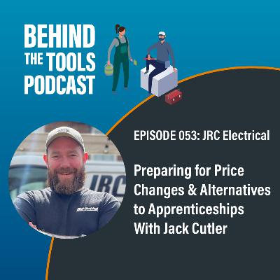 #053 - Preparing for Price Changes & Alternatives to Apprenticeships With Jack Cutler (JRC Electrical) #053 - Preparing for Price Changes & Alternatives to Apprenticeships With Jack Cutler (JRC Electrical)