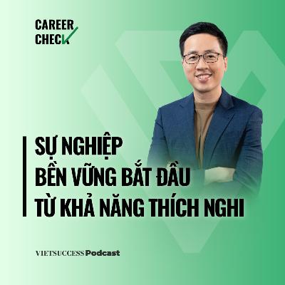 CareerCheck #5 | Ngành E-commerce: Sự nghiệp bền vững bắt đầu từ khả năng thích nghi | Đan Nguyễn