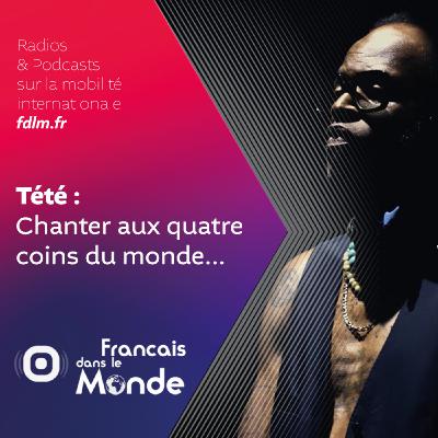 Tété: L'artiste des Francophones du Monde Tété: L'artiste des Francophones du Monde