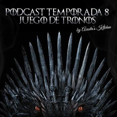 Podcast Presentación Juego de Tronos Temporada 8 en Acosta's Kitchen Podcast Presentación Juego de Tronos Temporada 8 en Acosta's Kitchen