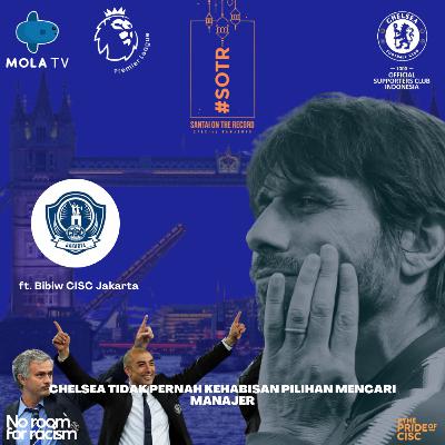 #SOTR ep.15 Chelsea Tidak Pernah Kehabisan Pilihan Mencari Manajer ft. CISC Jakarta