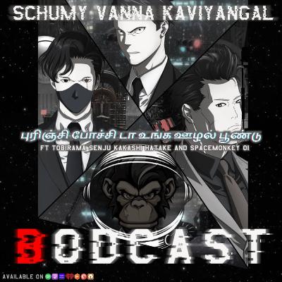 S08E14:-புரிஞ்சி போச்சி டா உங்க ஊழல் பூண்டு ft. Haashiraamaa Senju, Tobirama Senju, Kakashi Hatake and Spacemonkey 01.