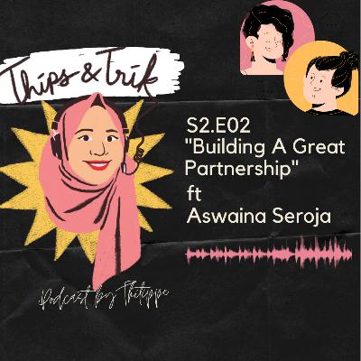 S2E2. Building A Great Partnership