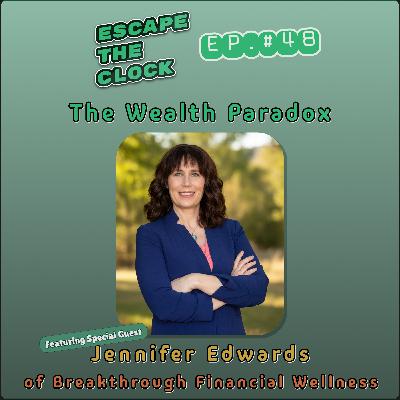 The Wealth Paradox: 7-Layer Framework to Wellness with Jennifer Edwards of Breakthrough Financial Wellness