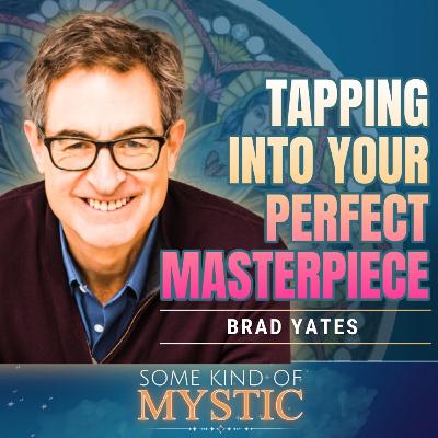 EFT Tapping Into Your Perfect Masterpiece - Brad Yates EFT Tapping Into Your Perfect Masterpiece - Brad Yates