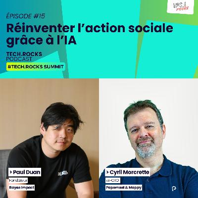 Réinventer l’action sociale grâce à l’IA - Paul DUAN (BAYES IMPACT) & Cyril MORCRETTE (ex-CTO PAPERNEST et MAPPY) - #S07EP15