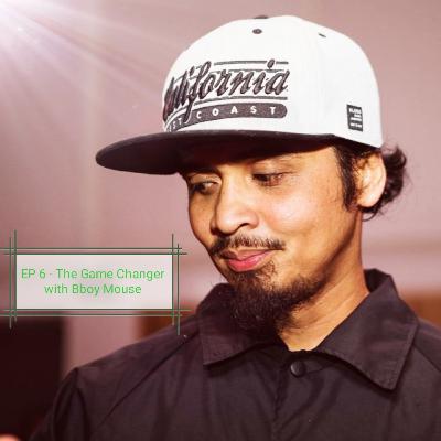 EP 6 - The Game Changer EP 6 - The Game Changer