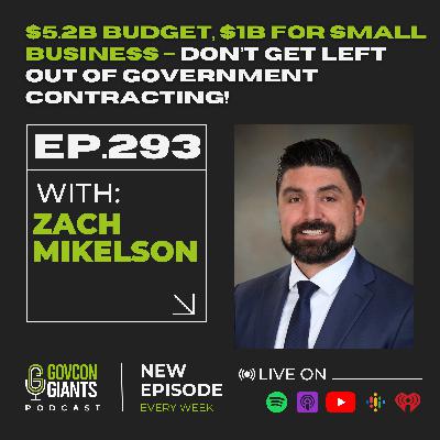 293: A Shocking $1.7B in Government Contracting Money at Sandia (67% to Small Biz!) with Zach Mikelson