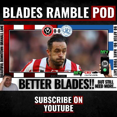 ๐ฑโ๏ธ BETTER BLADES!! | 90 AFTER 90 | SHEFFIELD UNITED 0-0 QPR โ๏ธ๐ฑ ๐ฑโ๏ธ BETTER BLADES!! | 90 AFTER 90 | SHEFFIELD UNITED 0-0 QPR โ๏ธ๐ฑ