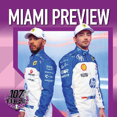 Saudi to Miami! - EP 126 - The 107 Podcast Saudi to Miami! - EP 126 - The 107 Podcast