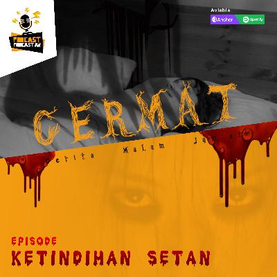 #CERMAT EPS. Ketindihan Setan / Reupreupan #CERMAT EPS. Ketindihan Setan / Reupreupan