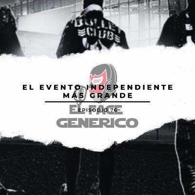 El Face Genérico #76 - El Evento Independiente Más Grande