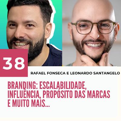 038 - Branding com Rafael Fonseca e Leonardo Santangelo