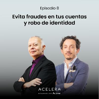 🔐 Evita fraudes en tus cuentas y robo de identidad - Episodio 8