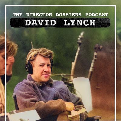 The Life and Films of David Lynch(1946-1990) - The Director Dossiers #13