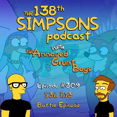 309. S36 E13 - Bottle Episode