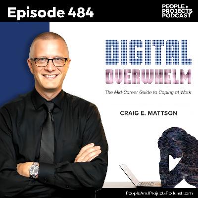 PPP 484 | Coping with Digital Overwhelm Without Logging Off, with author Craig Mattson
