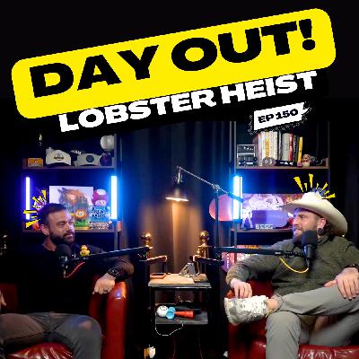 Lobster Heist | Day Out! | Ep 150