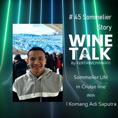 # 45  Sommelier Story with I Komang Adi Saputra, sommelier life in Cruise Line