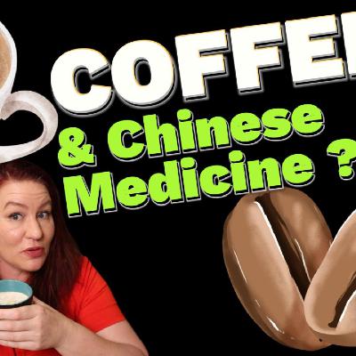 Coffee & Chinese Medicine S7 E4